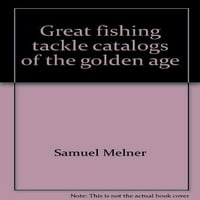 Veliki katalozi ribolova Katalozi zlatnog doba, ujedno učvršćeni Hardcover Samuel Melner, Hermann Kessler,