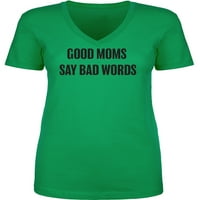 Dobre mame kažu loše riječi ženske majice V-izrez