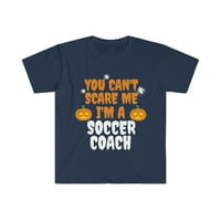 Ne možete me uplašiti, ja sam nogometni trener unise majica S-3XL Halloween