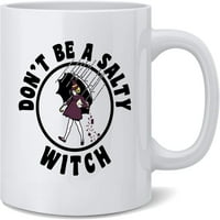 Nemoj biti slana vještica smiješna Halloween Meme keramički šalica kafe čaj za čaj za čaj zabave Oz