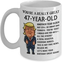 Trump Godina Old Rođendanska šalica Veliki ste tako pametan i sjajan 47. rođendanski pokloni za muškarce