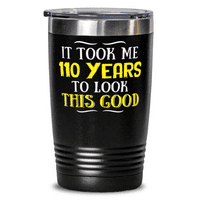 Smiješni godišnji Dar za rođendan - Slatki 110. rođendan Izgled Ova dobra šalica od nehrđajućeg čelika 20oz crni od nehrđajućeg čelika sa poklopcem