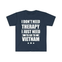 Ne trebate terapiju trebate ići na Vijetnam unise majicu S-3XL odmor