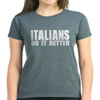 Cafepress - Italijani to bolje rade - ženska tamna majica