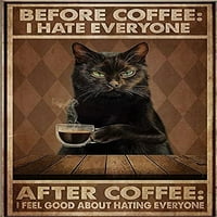 Cat Coffe Retro Metal Tin znak, prije kave mrzim sve vintage plaketa za plakanje Prijava za kućni restoran
