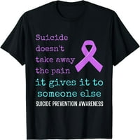 Žene samoubistvo ne oduzima majicu boli boloviti poklon posade za zabave za zabavu TEE