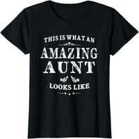 Ovo je ono što nevjerovatna tetka izgleda kao majica za žene