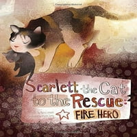 Scarlett The Cat do spašavanja: vatrena heroja životinjski heroji pređali Tvrdi uvez Nancy Loewen