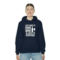 Želite piti vino i kućne ljubimce moje Schipperkeke-ov vlasnik unise hoodie s-5xl