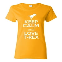 Dame se drže smireno i volite T-re-ce dinosaur životinjski ljubavnik T-majica Tee