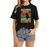 Hvatač jer bacači trebaju heroji previše bejzbol moderne ženske majice - kratkim rukavima s trendi grafičkim
