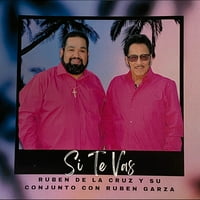 Ruben de la Cruz y Ruben Garza - Si Te Vas
