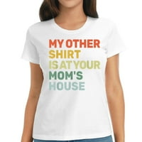Moja druga majica je u vašoj kući s kućom - smiješna sarkastična majica