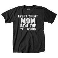 Svaka velika mama kaže da F Riječ smiješna ženska grafička majica majica majica Brisco marke