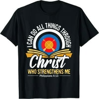 Mogu sve stvari učiniti kroz Christ Christian Archery Archery Majica
