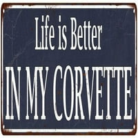 Plavi život je bolji u mojoj Corvette Vintage izgled Metalni znak 206180061042