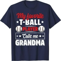 Moj omiljeni igrač T-Ball zove me bakom Majčin dan slatka majica