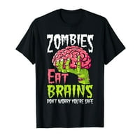 Zombiji jedu mozgove ne brinu da si sigurna smiješna Halloween crna majica casual pamuk tee unisex