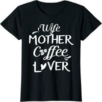Ženska supruga majka ljubavnica kafe - poklon majica za mame