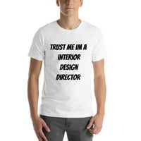 Verujte mi im direktor dizajna enterijera s kratkim rukavom pamučnom majicom po nedefiniranim poklonima