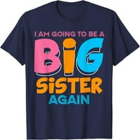 Bit ću velika sestra opet promovirana u majicu velike sestre