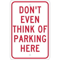 Nacionalni marker reflektira Nemojte ni pomisliti na parking ovdje Parking znak 18 12 aluminijum