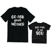 Idi pitajte majicu majke Muška majica koju je rekla da vas pita djeca majica malih majica
