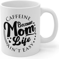 Kofein jer mama život nije laka keramička krigla kafe 11oz
