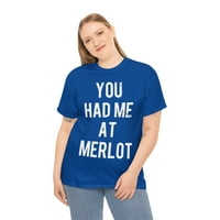Imao si me u Merlot unise Grafičkoj majici