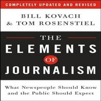 Bill Kovach, Tom Rosenstiel Elementi novinarstva: Koje nehede bi trebali znati i javnost treba očekivati,