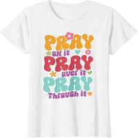 Groovy se moli na tome moliti se, moli se kroz njega, bogu hrišćanska majica