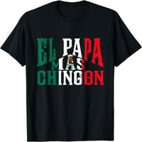 El Papa Mas Chingon - Funny španjolski tata majica za žene Grafiku casual casual crew crno majice Tee