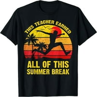 Muški učitelj Život Ovaj učitelj je zaradio sav ovaj ljetni luk majicu