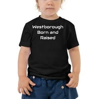 Westborough Rođen i uzdignut pamučna majica kratkih rukava po nedefiniranim poklonima