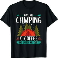 Žene vrhovi smiješno daju mi ​​kampiranje majica poklon posada za majice za zabavu