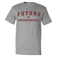 Budući anesteziolog majica Smiješni anesteziolog TEE poklon